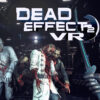 Dead Effect 2 VR Steam Altergift