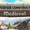 Bridge Constructor Medieval Steam CD Key