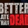 Better Late Than DEAD Steam CD Key