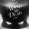 She Wants Me Dead Steam CD Key