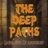 The Deep Paths: Labyrinth of Andokost Steam CD Key