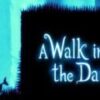 A Walk in the Dark Steam CD Key