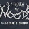 Through the Woods: Collector's Edition Steam CD Key
