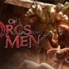 Of Orcs And Men Steam CD Key