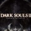 Dark Souls II: Scholar of the First Sin Steam CD Key